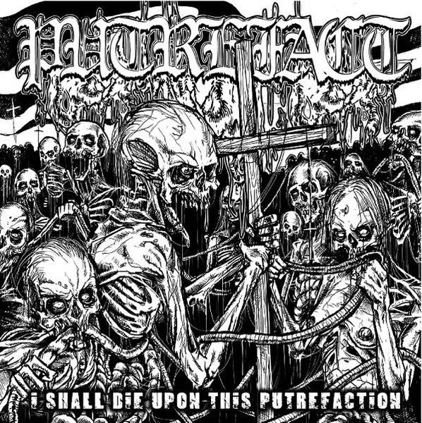 putrefact-i-shall-die-upon-this-putrefaction-cd-import-japon image 1